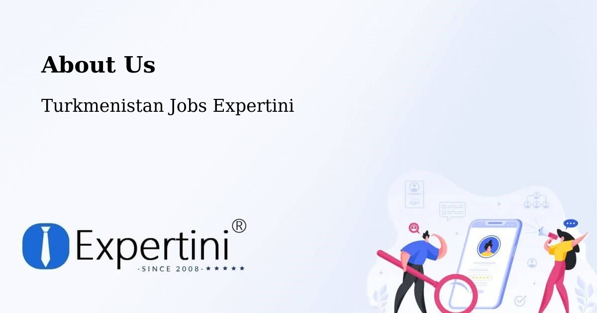 About Expertini Recruitment Platform  – Ashgabat - Ashgabat, Turkmenistan Jobs Expertini
