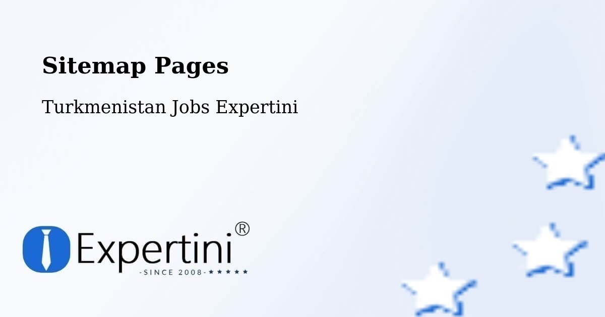 Sitemap Pages - Ashgabat - Turkmenistan Jobs Expertini