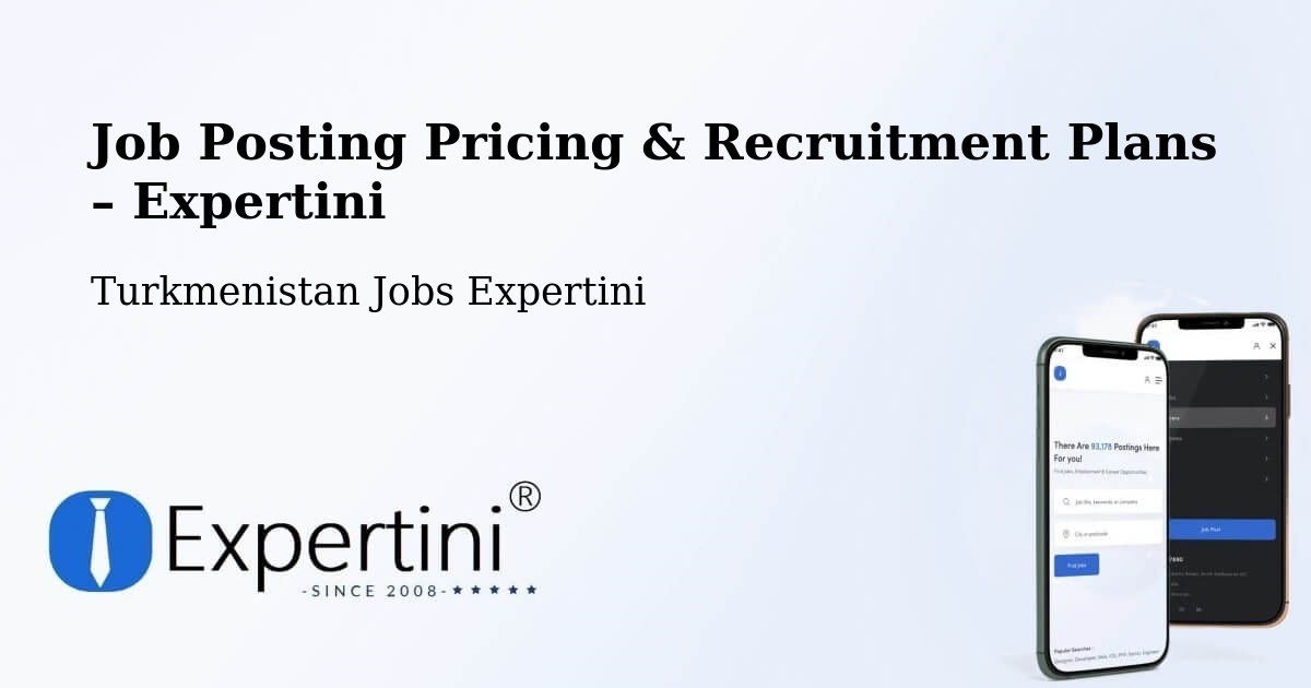 Job Posting Pricing & Recruitment Plans – Ashgabat - Ashgabat, Turkmenistan Jobs Expertini